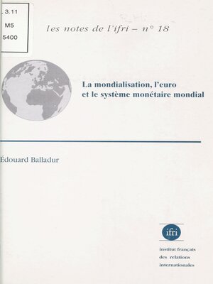 cover image of La Mondialisation, l'euro et le système monétaire mondial